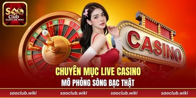 Chuyên mục Live casino mô phỏng sòng bạc thật