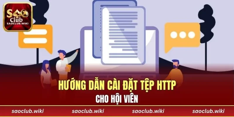 Hướng dẫn cài đặt tệp HTTP cho hội viên
