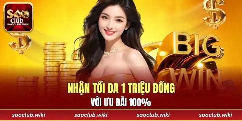Nhận tối đa 1 triệu đồng với ưu đãi 100%