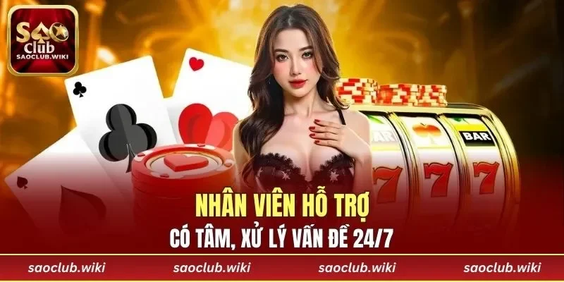 Nhân viên hỗ trợ có tâm, xử lý vấn đề 24/7