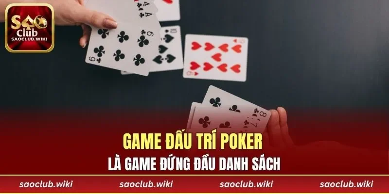 Poker là game đứng đầu danh sách tại cổng game
