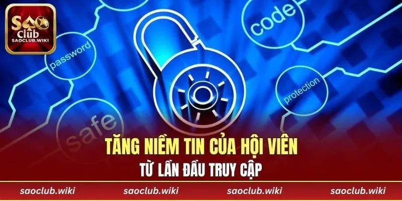 Tăng niềm tin của hội viên từ lần đầu truy cập