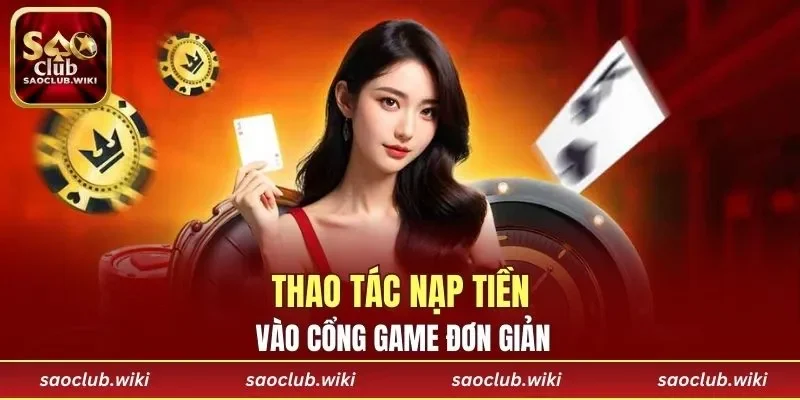 Thao tác nạp tiền vào cổng game đơn giản