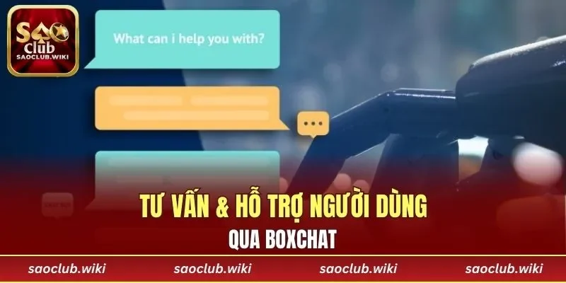Tư vấn & hỗ trợ người dùng qua boxchat