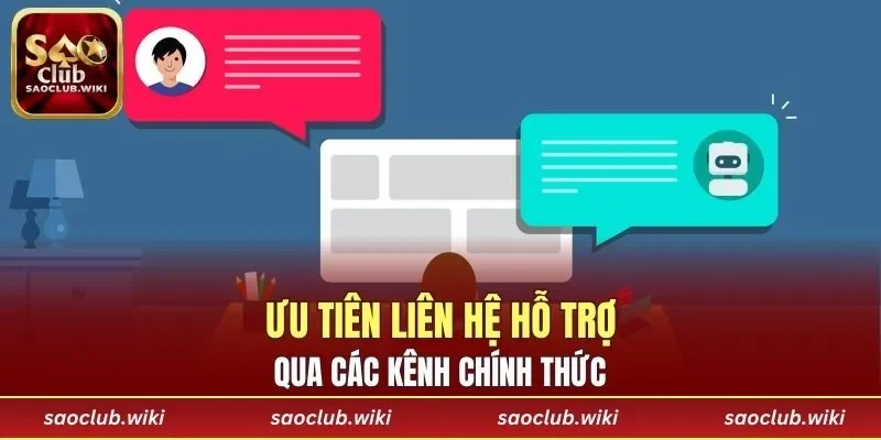 Ưu tiên liên hệ hỗ trợ qua các kênh chính thức